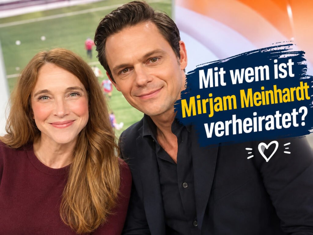 Mit wem ist Mirjam Meinhardt verheiratet